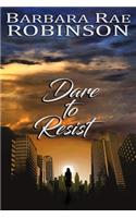 Dare to Resist
