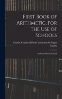 First Book of Arithmetic, for the Use of Schools; Authorized by the Council