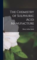 Chemistry of Sulphuric Acid Manufacture