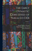 Early Dynastic Cemeteries of Naga-ed-Dêr; Volume 1