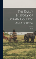 Early History of Lorain County. An Address