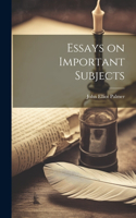 Essays on Important Subjects