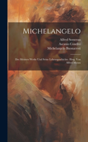 Michelangelo; des Meisters Werke und seine Lebensgeschichte. Hrsg. von Alfred Merau