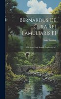 Bernardus De Cura Rei Famuliaris [!]