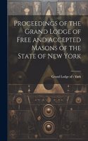 Proceedings of the Grand Lodge of Free and Accepted Masons of the State of New York