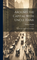Around the Capital With Uncle Hank