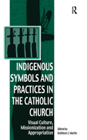 Indigenous Symbols and Practices in the Catholic Church