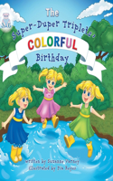 Colorful Birthday: The Super-Duper Triplets(The Super-Duper Triplets)