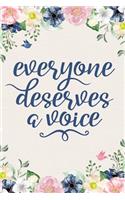 Everyone Deserves A Voice