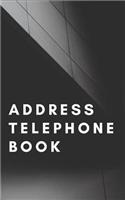 Address Telephone Book: Classic Address Book Alphabetical Organizer Address Logbook Phone Numbers Email Birthday Information Journal Notebook (Volume 10)(10 Address Telephone Book)