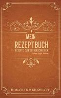 Mein Rezeptbuch Rezepte zum Selberschreiben: Vintage Light Edition(1 Mein Rezeptbuch Rezepte Zum Selberschreiben)