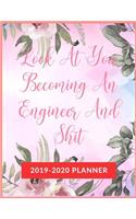 Look At You Becoming An Engineer And Shit: Academic & School Planner, Weekly and Monthly Academic Planner with Inspiration Quotes, Appreciation Gag Gift for Student College & High school (Aug