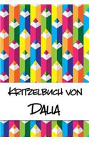 Kritzelbuch von Dalia: Kritzel- und Malbuch mit leeren Seiten für deinen personalisierten Vornamen