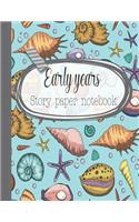 Early years story paper notebook: The large notebook for primary and early year children learning to write with picture box and writing lines - shells and sea life cover art design