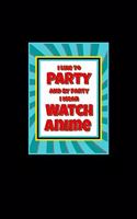 I Like To Party And By Party I Mean Watch Anime