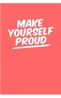 Make Yourself Proud: ToDo List Notebook Daily Tasks Journal, 6x9 Inch, 120 Pages