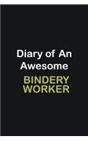 Diary of an awesome Bindery Worker