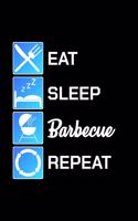 Eat Sleep Barbecue Repeat: Unique BBQ Notebook 6"x9" Journal Barbecue Blank