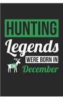 Hunting Legends Were Born In December - Hunting Journal - Hunting Notebook - Birthday Gift for Hunter