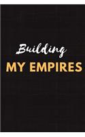 Building My Empires Notebook Journal Gift