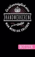 Es ist unmöglich eine Handwerkerin zu beschreiben: Man muss sie erleben - blanko Notizbuch - Journal - To Do Liste für Handwerkerinnen - über 100 linierte Seiten mit viel Platz für Notizen - Tolle Ge