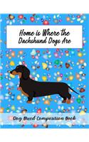 Home Is Where The Dachshund Dogs Are