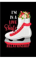 I'm In A Love Skate Relationship