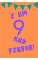 I Am 9 and Fierce!