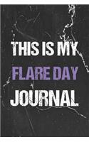 This Is My Flare Day Journal