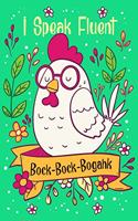 I Speak Fluent Bock-Bock-Bogahk