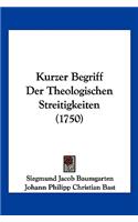 Kurzer Begriff Der Theologischen Streitigkeiten (1750)