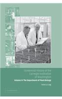 Centennial History of the Carnegie Institution of Washington: Volume 4, the Department of Plant Biology