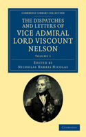 Dispatches and Letters of Vice Admiral Lord Viscount Nelson