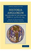 Historia Anglorum. The History of the English from AC 55 to AD 1154