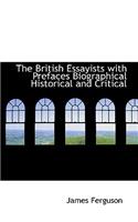 The British Essayists, with Prefaces, Biographical, Historical, and Critical