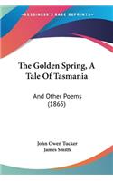 Golden Spring, A Tale Of Tasmania