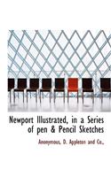 Newport Illustrated, in a Series of Pen & Pencil Sketches