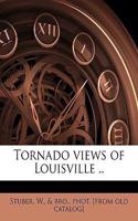 Tornado Views of Louisville ..