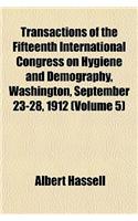 Transactions of the Fifteenth International Congress on Hygiene and Demography Volume 5; PT. I. Section VII Hygiene of Traffic and Transportation. PT. II. Section VIII Military, Naval, and Tropical Hygiene