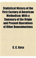 Statistical History of the First Century of American Methodism; With a Summary of the Origin and Present Operations of Other Denominations