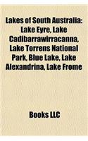 Lakes of South Australia Lakes of South Australia: Lake Eyre, Lake Cadibarrawirracanna, Lake Torrens National Plake Eyre, Lake Cadibarrawirracanna, Lake Torrens National Park, Blue Lake, Lake Alexand(English)