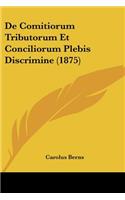 De Comitiorum Tributorum Et Conciliorum Plebis Discrimine (1875)