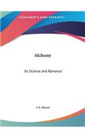Alchemy: Its Science and Romance