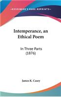 Intemperance, an Ethical Poem