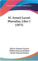 M. Annaei Lucani Pharsaliae, Liber 1 (1875)