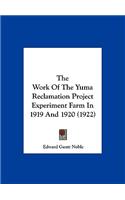 The Work of the Yuma Reclamation Project Experiment Farm in 1919 and 1920 (1922)