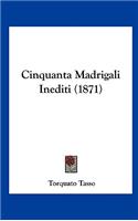 Cinquanta Madrigali Inediti (1871)