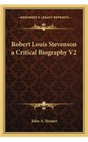 Robert Louis Stevenson a Critical Biography V2