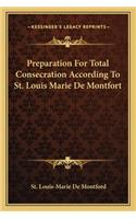 Preparation For Total Consecration According To St. Louis Marie De Montfort