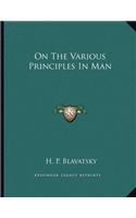 On the Various Principles in Man